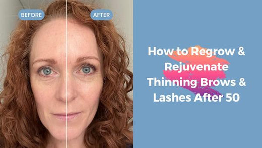 How to Regrow & Rejuvenate Thinning Brows & Lashes After 50  | Prime Prometics